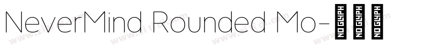 NeverMind Rounded Mo字体转换 NeverMind Rounded Mo字体转换